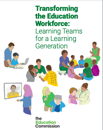 Transforming the education workforce: learning teams for a learning generation