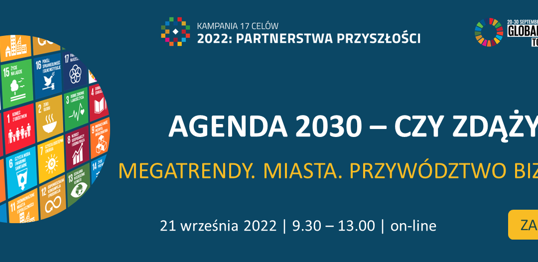Światowy Dzień Działania 2022 – Agenda 2030 – Czy zdążymy? Megatrendy. Miasta. Przywództwo biznesu.